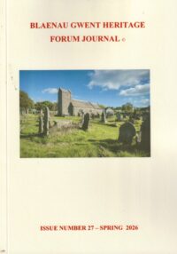 Blaenau Gwent Heritage Forum.co.uk: Spring Journal: Issue 27